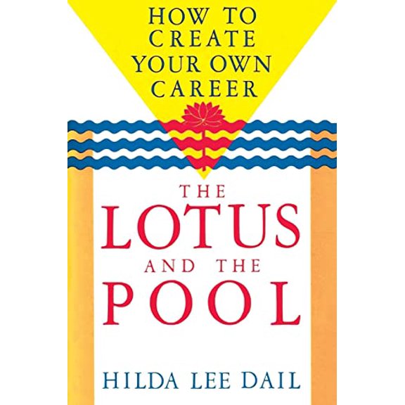 Pre-Owned Lotus and the Pool: How to Create Your Own Career (Paperback) 087773478X 9780877734789