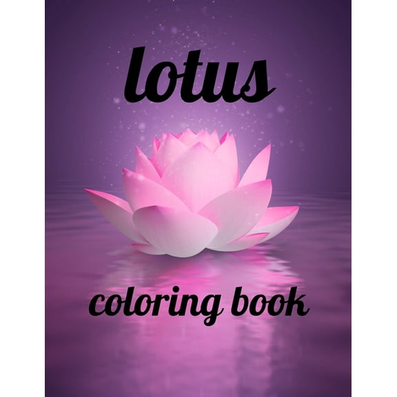 Lotus coloring book : A Coloring Book of 35 Unique Stress Relief lotus Coloring Book Designs Paperback (Paperback)