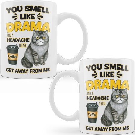 Lotusprinthandmade Funny Cat with Coffee You Smell Like Drama Please get Away From Me White Ceramic Mug (11oz) (Made In US)