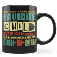 thumbnail image 1 of Lotusprinthandmade I Don't Have A Favorite Child Family Son-In-Law Black Ceramic Mug (11oz) (Made In US), 1 of 5