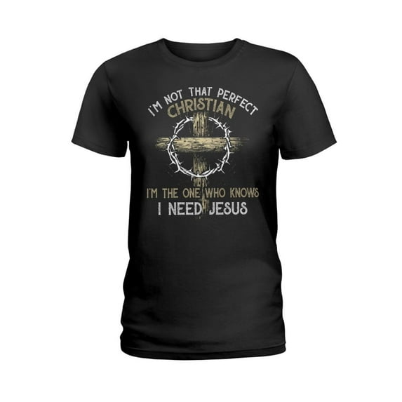 Lotusprinthandmade I'm Not That Perfect Christian I'm The One Who Knows I Need Jesus Black Classic Unisex T-Shirt 100% Cotton S-5XL