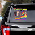 thumbnail image 1 of Lotusprinthandmade LGBT Support Welcome Transparent Vinyl Decal 14x14 Inches, LGBT Car Decal, 1 of 5