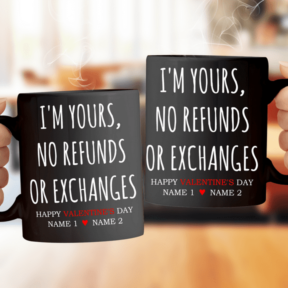Lotusprinthandmade Personalized I'm Yours No Refunds or Exchange Black Ceramic Mug (11oz) (Made In US), Funny Couple Coffee Mug With Love Quote