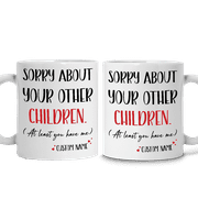 Lotusprinthandmade Personalized Name Sorry About Your Other Children White Ceramic Mug (11oz) (Made In US)