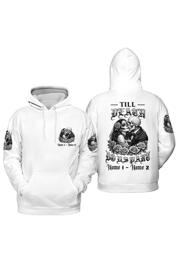 Personalized Till Death Do Us Part Hoodie 3D (3XL)