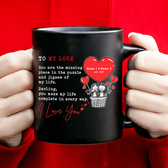 Lotusprinthandmade Personalized Valentine’s Day To My Love You Are My Missing Of Piece Black Ceramic Mug (11oz) (Made In US)