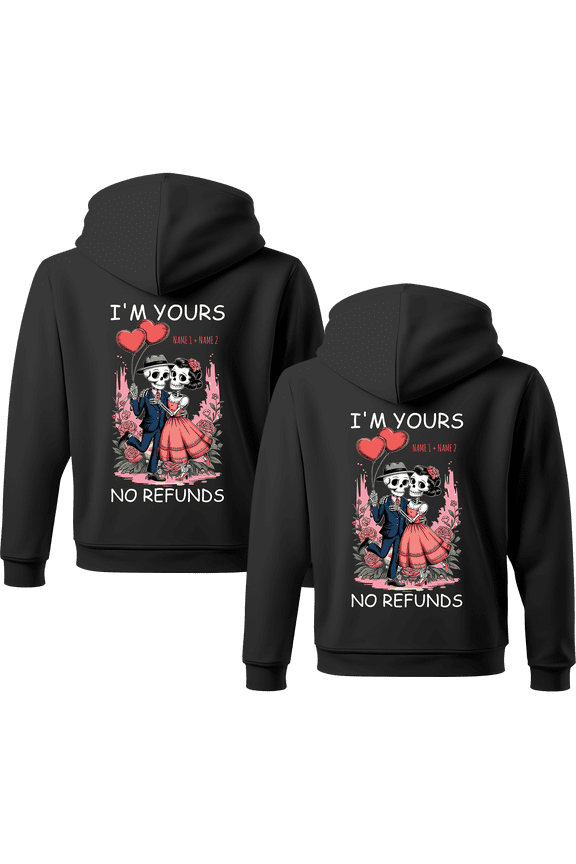 Personalized Valentines Gift I'm Yours No Refunds Black Hoodie 2D S-5XL 50/50 Cotton/Polyester Mix (M)