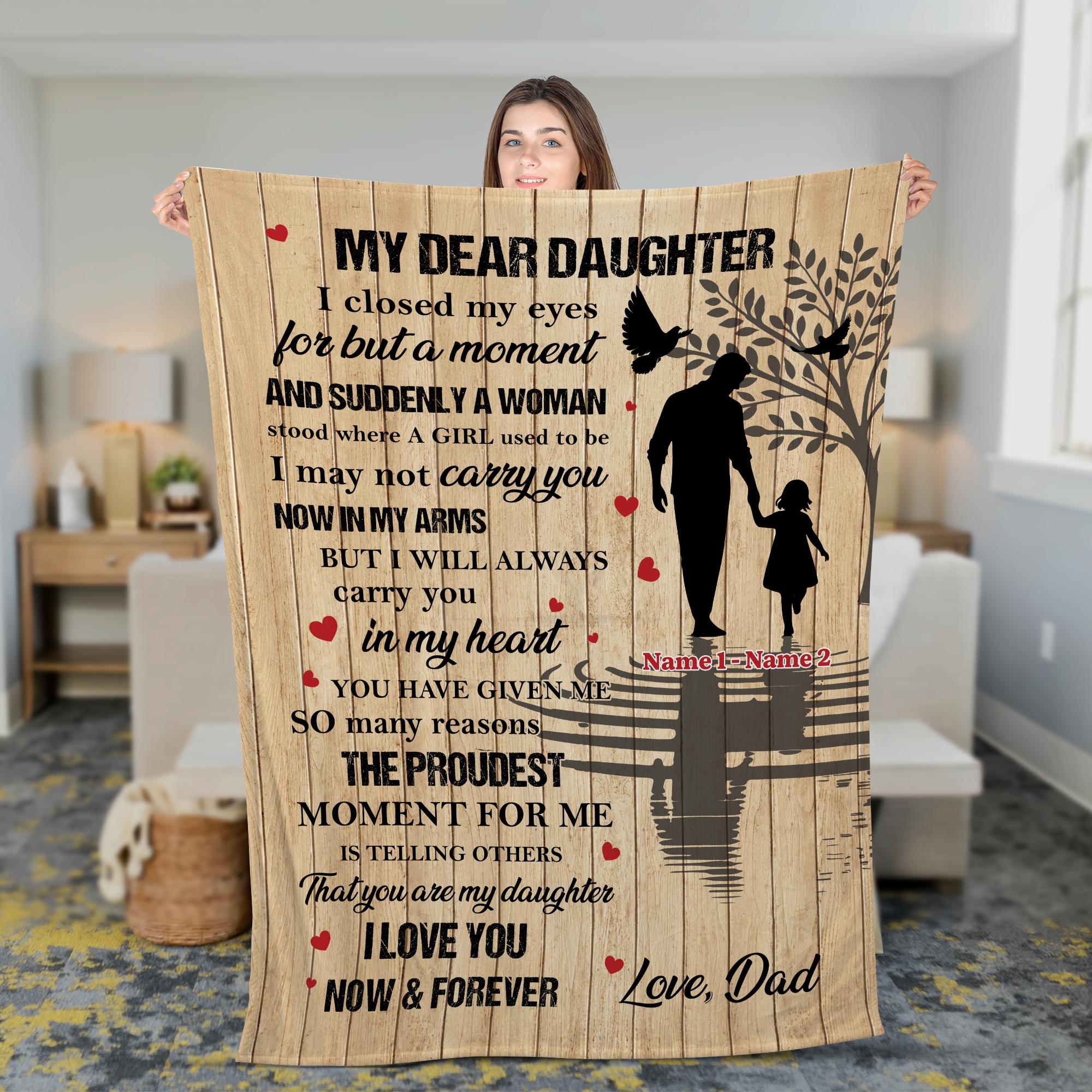 To My Daughter, Even When I'm Not Close By I Want You To Know I Love You  - Personalized Blanket