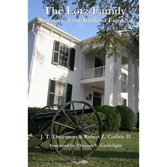 The Lotz Family: Survivors of the Battle of Franklin: Robert Z. Carlisle II