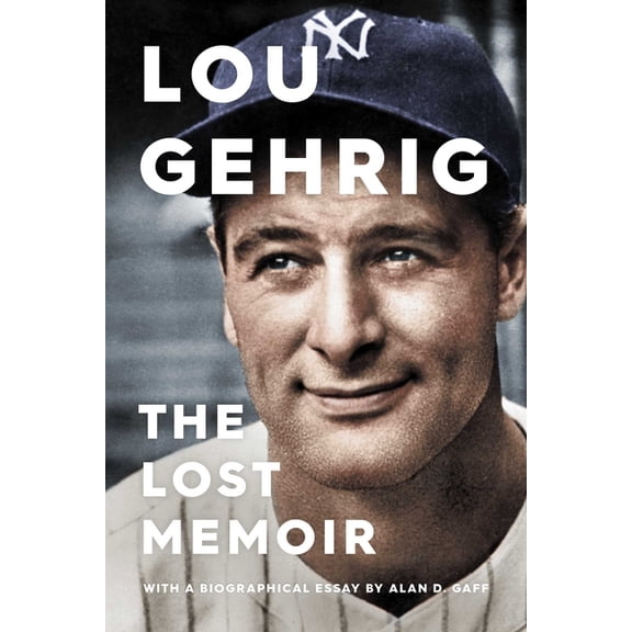 Lou Gehrig: The Lost Memoir, (Hardcover)