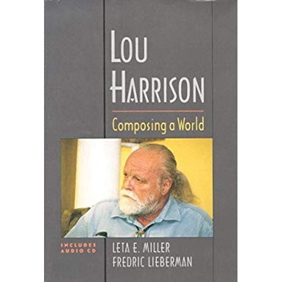 Pre-Owned Lou Harrison: Composing a World (Hardcover) 0195110226 9780195110227
