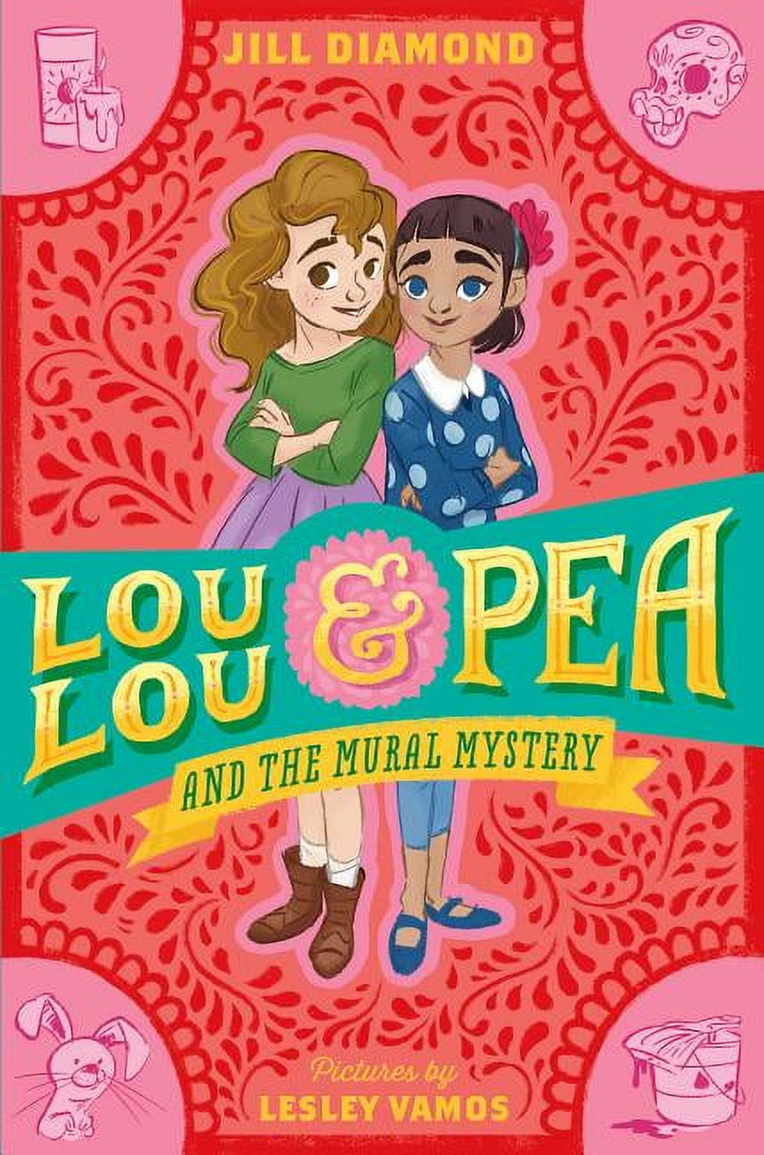 Lou Lou and Pea: Lou Lou and Pea and the Mural Mystery (Hardcover)