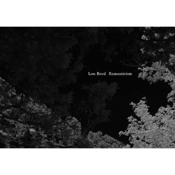 Lou Reed: Romanticism (Hardcover) by Lou Reed