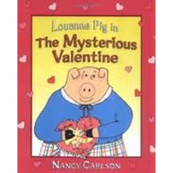 Pre-Owned Mysterious Valentine: Louanne Pig in (Hardcover) 087614282X 9780876142820