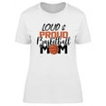 thumbnail image 1 of Loud And Proud Basketball Mom  T-Shirt Women -Image by Shutterstock, Female 3X-Large, 1 of 2