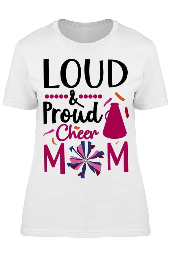 Loud And Proud Cheer Mom Pompom T-Shirt Women -Image by Shutterstock, Female Small