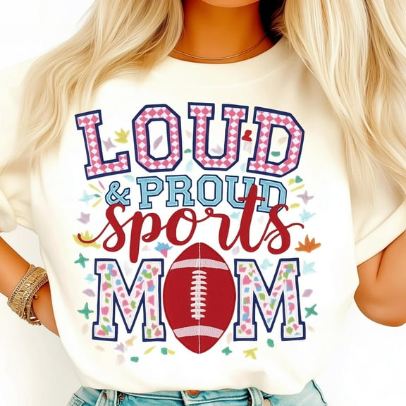 Loud And Proud Sports Mom Shirt, Football Mom, Cheer Mom Clipart, Game Day Embroidery Graphic