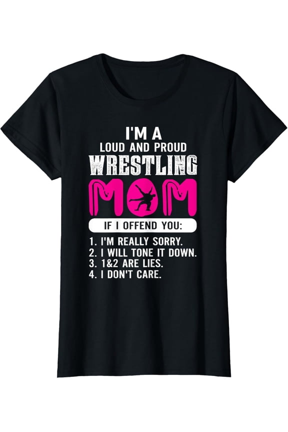 Loud And Proud Wrestling Mom Wrestling Mom Gift T-Shirt