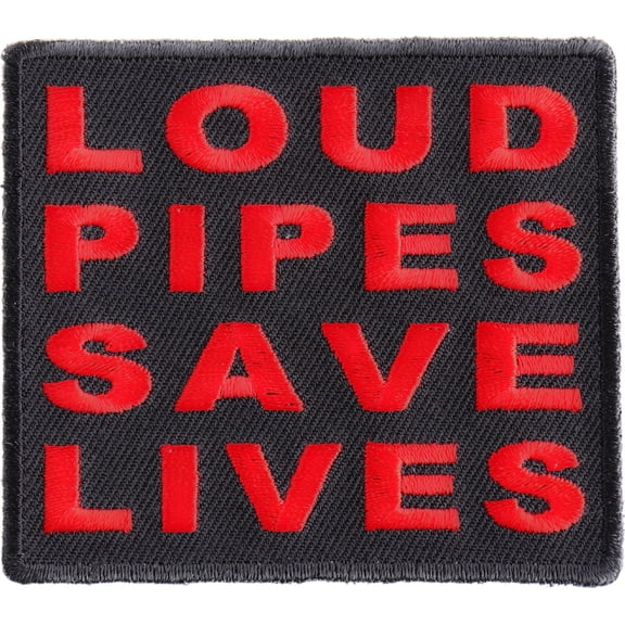 Loud Pipes Save Lives Patch