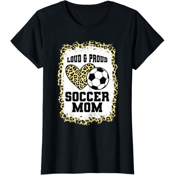 Loud & Proud Soccer Mom Heart Soccer Mom T-Shirt