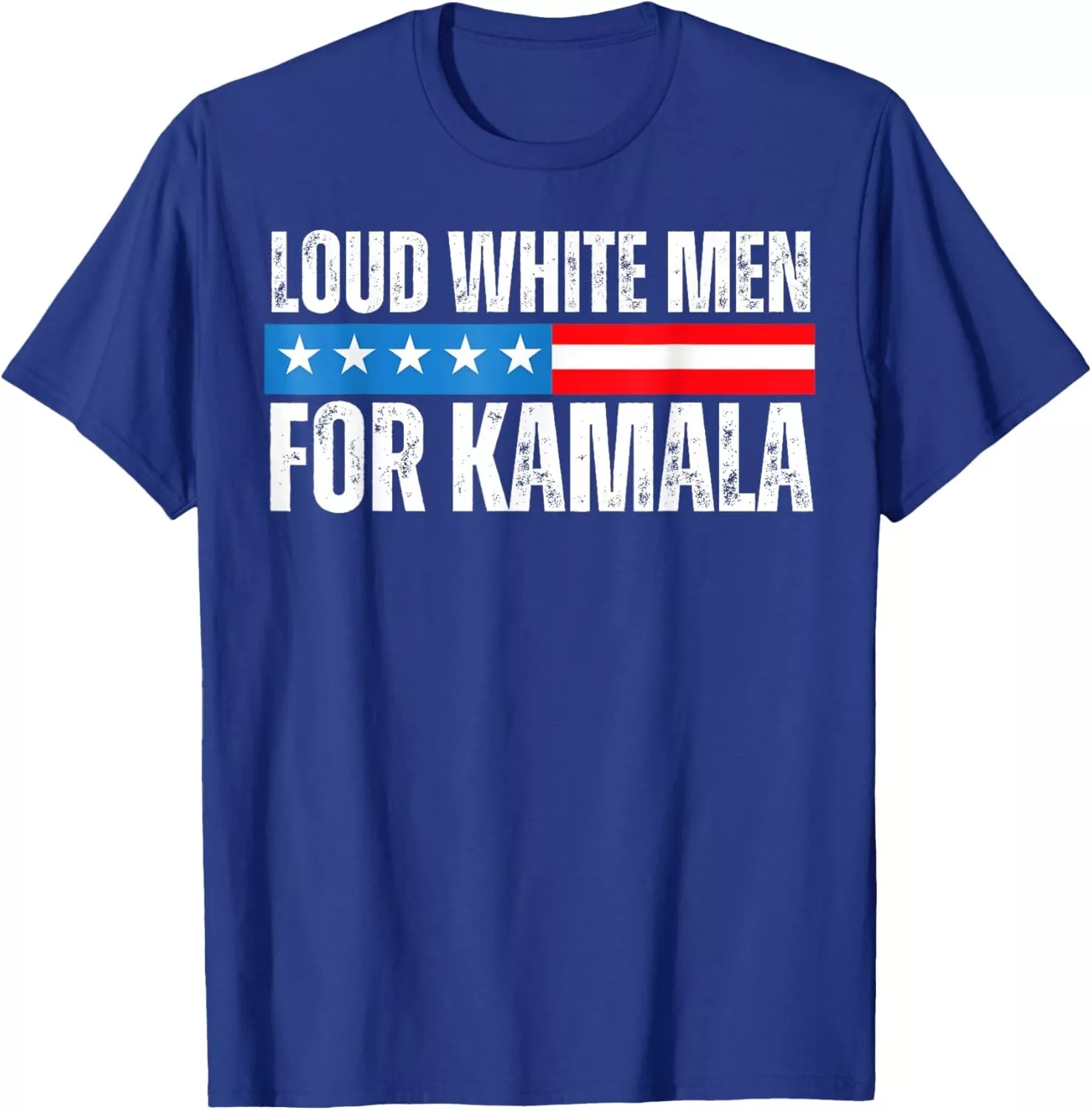 Loud White Men For Kamala Harris Kamala For President 2025 Unisex T