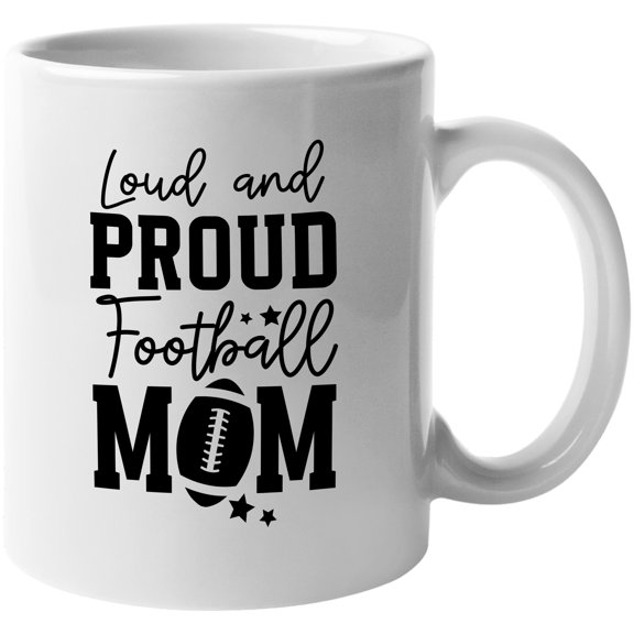 Loud and Proud Football Mom Merch Gift, White 11oz Ceramic Mug