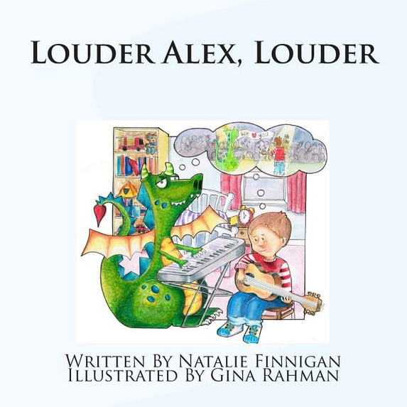 Alex, Dragon & Spider Louder Alex Louder, Book 2, (Paperback)