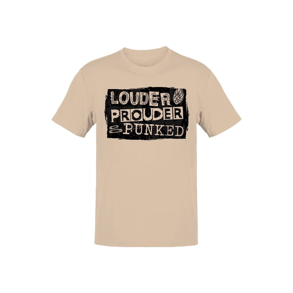 Louder Prouder Punked, Bold Gothic Art Design Men's T-shirt
