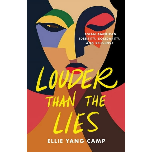 Louder Than the Lies: Asian American Identity, Solidarity, and Self-Love, (Hardcover)