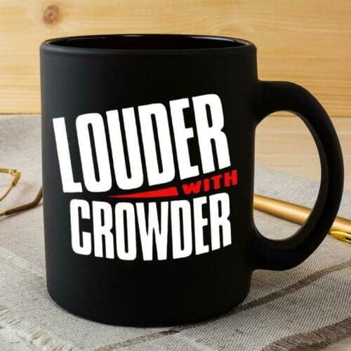 Louder With Crowder Mug Steven Crouder Gifts For Men Women Funny Up Funny Gifts. Black