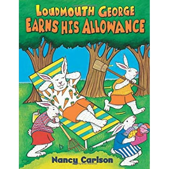 Pre-Owned Loudmouth George Earns His Allowance (Hardcover) by Nancy Carlson