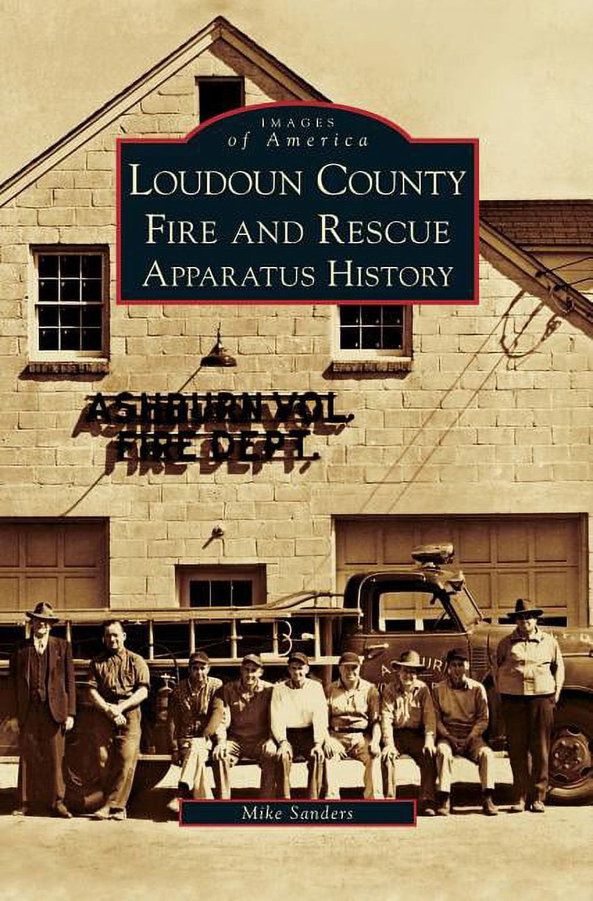 Loudoun County Fire and Rescue Apparatus History (Hardcover)