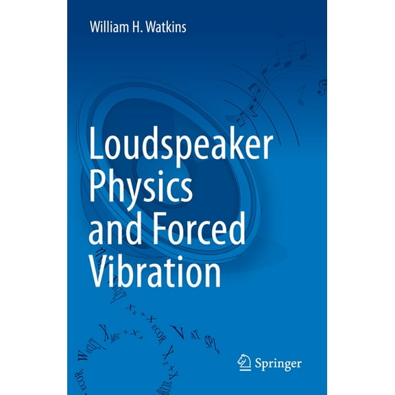 Loudspeaker Physics and Forced Vibration, (Paperback)