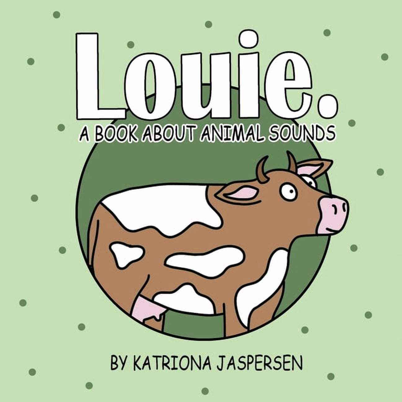 Louie.: A Book About Animal Sounds, (Paperback) - Walmart.com