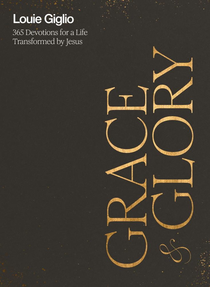 Louie Giglio: Grace and Glory: 365 Devotions for a Life Transformed by Jesus (Hardcover)