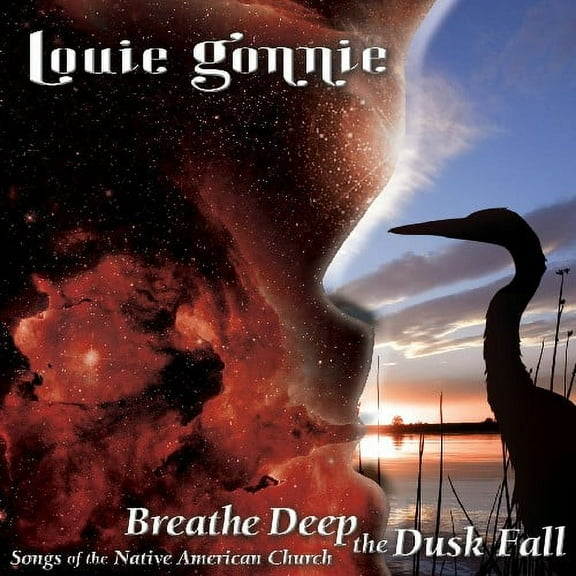 Louie Gonnie - Breathe Deep The Dusk Fall: Songs Of The Native American Church - World / Reggae - CD