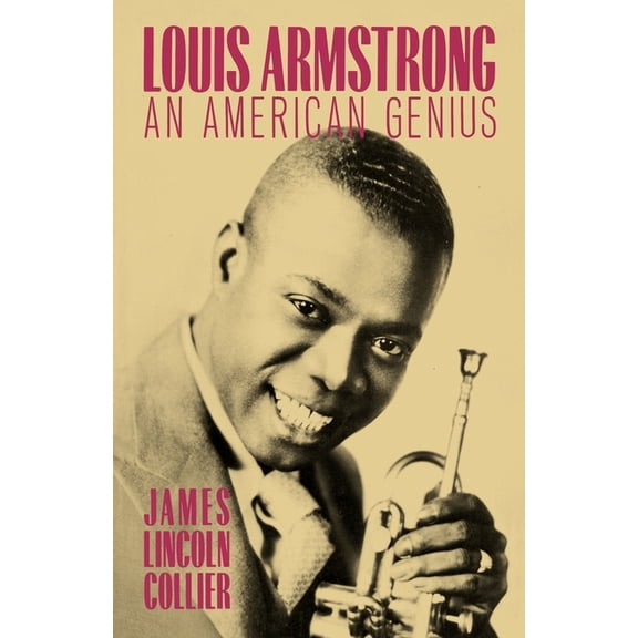 Louis Armstrong: An American Genius, (Paperback)