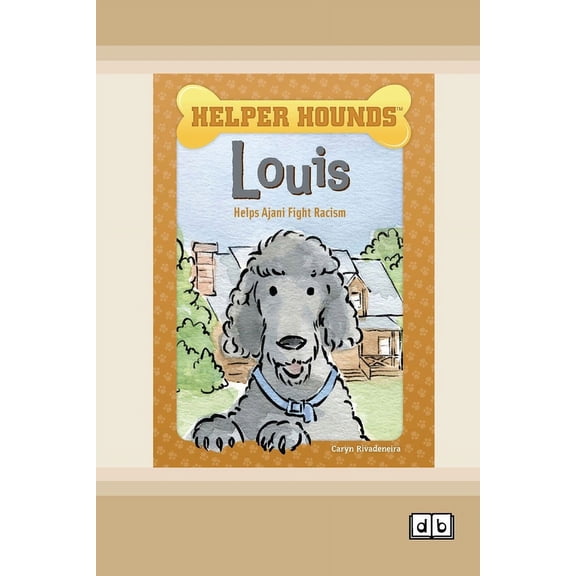 Louis Helps Ajani Fight Racism [Dyslexia-friendly edition], (Paperback)