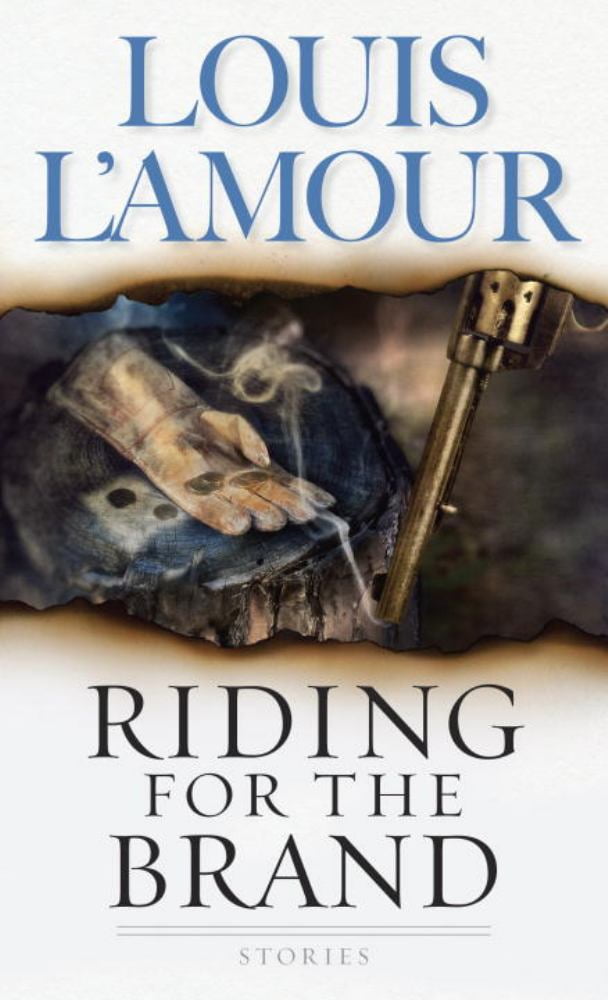 Louis L'Amour: Riding for the Brand: Stories (Paperback)