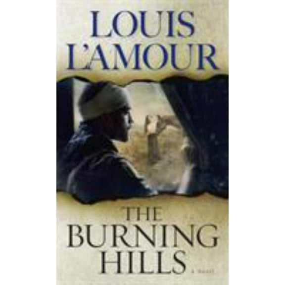 Louis L'Amour: The Burning Hills: A Novel (Paperback)