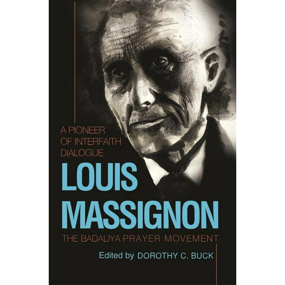 Louis Massignon : A Pioneer of Interfaith Dialogue (Paperback)