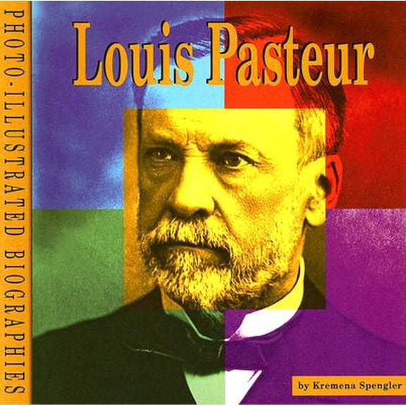 Pre-Owned Louis Pasteur : A Photo-Illustrated Biography