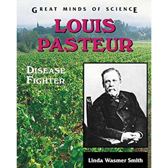 Pre-Owned Louis Pasteur: Disease Fighter (Great Minds of Science) Paperback