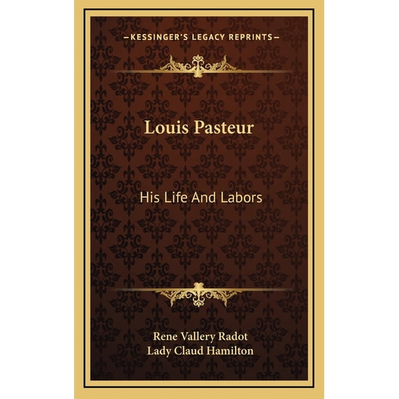 Louis Pasteur : His Life And Labors (Hardcover)