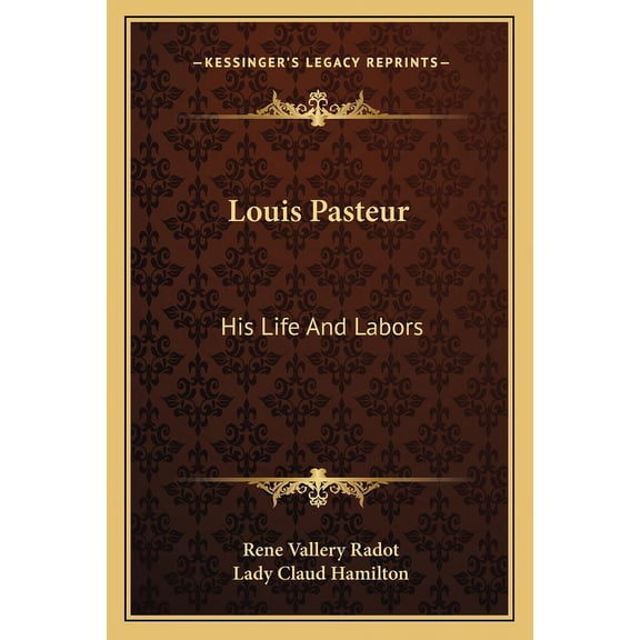Louis Pasteur : His Life And Labors (Paperback)