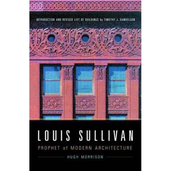 Pre-Owned Louis Sullivan: Prophet of Modern Architecture (Paperback) 0393321614 9780393321616