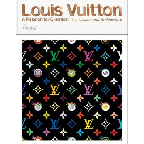 Louis Vuitton: A Passion for Creation: New Art, Fashion and Architecture (Hardcover)