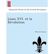 Louis XVI. Et La Re Volution Paperback