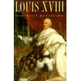 thumbnail image 1 of Pre-Owned Louis XVIII, Revised Edition (Paperback) 0750922176 9780750922173, 1 of 1