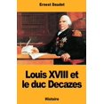 thumbnail image 1 of Louis XVIII et le duc Decazes (Paperback), 1 of 1